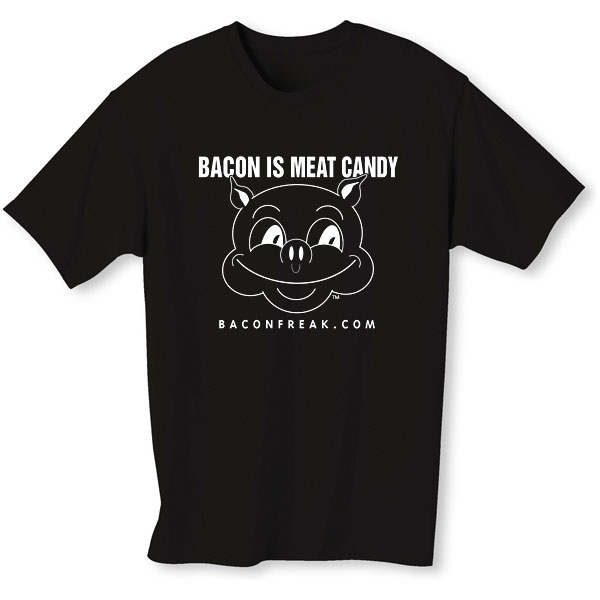 Bacon Is Meat Candy (Original Pig) T-Shirt